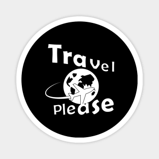 Travel Please Magnet